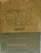 Việt sử : Xứ Đàng trong 1558-1777 : Cuộc Nam tiến của dân tộc Việt Nam