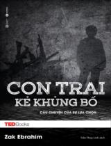 Con trai kẻ khủng bố : Câu chuyện của sự lựa chọn / Zak Ebrahim, Jeff Giles ; Trần Diệu Linh dịch