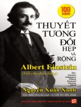 Thuyết tương đối hẹp và rộng : Viết cho đại chúng / Albert Einstein ; Nguyễn Xuân Sanh s.t., chuyển ngữ