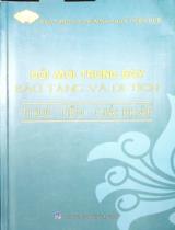 Đổi mới trưng bày bảo tàng và di tích : Thực tiễn - Giải pháp / Ban biên soạn : Nguyễn Hồng Hạnh, Ngô Minh Thuấn, Đặng Thị Tư Hiền