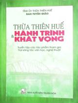 Thừa Thiên Huế hành trình và khát vọng : Tuyển tập các tác phẩm tham gia Trại sáng tác văn học, nghệ thuật