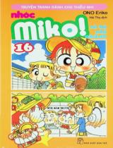 Nhóc Miko! - Cô bé nhí nhảnh : Truyện tranh dành cho thiếu nhi : 6+ / Ono Eriko ; Hải Thọ dịch . T.16