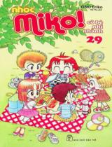 Nhóc Miko! - Cô bé nhí nhảnh : Truyện tranh dành cho thiếu nhi : 6+ / Ono Eriko ; Hải Thọ dịch . T.29