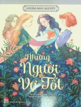 Những người vợ tốt : Dành cho lứa tuổi 13+ / Louisa May Alcott ; Nguyễn Ngọc Sương dịch ; Nguyễn Xuân Hồng h.đ