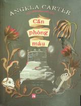 Căn phòng máu : Tập truyện ngắn / Angela Carter ; Nam Yên dịch