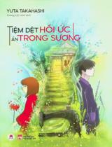 Tiệm dệt hồi ức ẩn trong sương / Yuta Takahashi ; Trương Mỹ Linh dịch