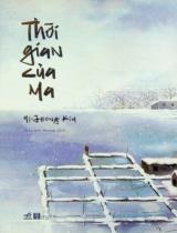 Thời gian của ma / Yi Jeong Kim ; Trần Hải Dương dịch