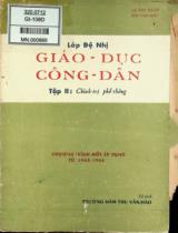 Giáo dục công dân đệ nhị : Soạn theo chương trình của Bộ giáo dục áp dụng riêng cho niên khóa 1965-1966 / Biên soạn: Lê Kim Ngân, Bùi Văn Hiệp . T. 2: Chính trị phổ thông