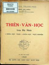 Thiên Văn học - Lớp Đệ nhất : Khoa học toán, khoa học thực nghiệm / Đặng Văn Nhân