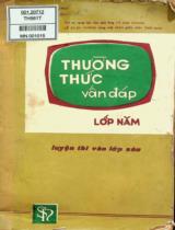 Thường Thức vấn đáp - lớp năm : Luyện thi vào lớp sáu / Biên soạn: Trương Bá Tùng, Đặng Xuân Vĩnh