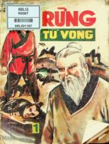 Rừng tử vong : Võ hiệp kỳ tình Trung Hoa / Nam Kim Thạch ; Thương Lan dịch . Q.1