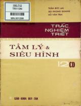 Trắc nghiệm triết học - Tâm lý và siêu hình 12 CD / Biên soạn: Trần Đức An, Bùi Phong Quang, Hồ Văn Trai