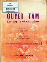 Quyết tâm là mẹ đẻ thành công : Kim chỉ nam của những ai muốn diệt tính rụt rè / Jean Louis Bragance ; Nguyễn Văn Tạo dịch