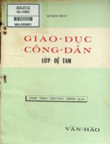 Giáo dục công dân lớp đệ tam : Soạn theo chương trình 69 - 70 / Lê Kim Ngân