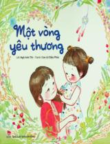 Một vòng yêu thương : Truyện tranh : Dành cho lứa tuổi nhi đồng / Lời: Ngô Anh Thi ; Tranh: Cao Lê Diệu Phúc