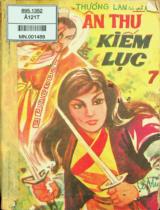 Ân thù kiếm lục : Võ hiệp tinh kỳ Trung Hoa / Kim Dung; Thương Lan dịch . Quyển 7