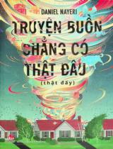 Truyện buồn chẳng có thật đâu (thật đấy) : Dành cho lứa tuổi 12+ / Daniel Nayeri ; Nguyễn Thảo Nhi dịch