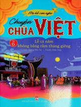 Chuyện chùa Việt : Truyện tranh / Lời: Trăng Yên Tử ; Tranh: Hữu Tiệp . T.6 , Lễ cả năm không bằng Rằm tháng Giêng