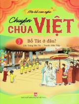 Chuyện chùa Việt : Truyện tranh / Lời: Trăng Yên Tử ; Tranh: Hữu Tiệp . T.7 , Bồ Tát ở đâu?