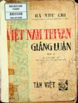 Việt Nam thi văn giảng luận : Văn học triều Nguyễn - Thế kỷ thứ XIX - Dùng trong các lớp Đệ Tứ và Đệ Nhị trung học / Hà Như Chi biên soạn . T2