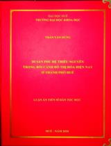 Di sản phủ đệ triều Nguyễn trong bối cảnh đô thị hoá hiện nay ở thành phố Huế : LATS Dân tộc học: 9.31.03.10 / Trần Văn Dũng