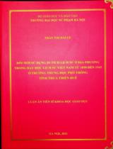 Đổi mới sử dụng di tích lịch sử ở địa phương trong dạy học lịch sử Việt Nam từ 1858 đến 1945 ở trường trung học phổ thông tỉnh Thừa Thiên Huế : LATS Khoa học giáo dục: 9.14.01.11 / Trần Thị Hải Lê