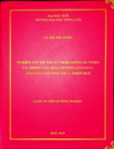Nghiên cứu kỹ thuật nhân giống in vitro và trồng cây hoa chuông (Sinningia speciosa) tại tỉnh Thừa Thiên Huế : LATS Nông nghiệp: 62.62.01.10 / Lã Thị Thu Hằng