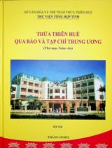 Thừa Thiên Huế qua báo và tạp chí Trung ương : Thư mục toàn văn Số 310 / Sở Văn hóa và Thể Thao Thừa Thiên Huế. Thư viện Tổng hợp tỉnh . Tháng 10