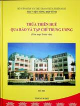 Thừa Thiên Huế qua báo và tạp chí Trung ương : Thư mục toàn văn Số 308 / Sở Văn hóa và Thể Thao Thừa Thiên Huế. Thư viện Tổng hợp tỉnh . Tháng 8