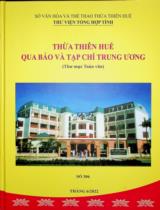 Thừa Thiên Huế qua báo và tạp chí Trung ương : Thư mục toàn văn Số 306 / Sở Văn hóa và Thể Thao Thừa Thiên Huế. Thư viện Tổng hợp tỉnh . Tháng 6