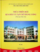 Thừa Thiên Huế qua báo và tạp chí Trung ương : Thư mục toàn văn Số 305 / Sở Văn hóa và Thể Thao Thừa Thiên Huế. Thư viện Tổng hợp tỉnh . Tháng 5