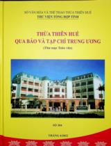 Thừa Thiên Huế qua báo và tạp chí Trung ương : Thư mục toàn văn Số 304 / Sở văn hóa và Thể thao Thừa Thiên Huế. Thư viện Tổng hợp tỉnh . Tháng 4