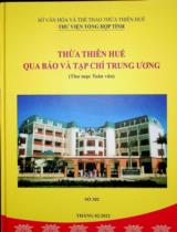 Thừa Thiên Huế qua báo và tạp chí Trung ương : Thư mục toàn văn Số 302 / Sở Văn hóa và Thể Thao Thừa Thiên Huế. Thư viện Tổng hợp tỉnh . Tháng 02