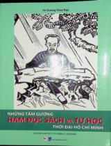 Những tấm gương ham đọc sách và tự học thời đại Hồ Chí Minh / Vũ Dương Thúy Ngà