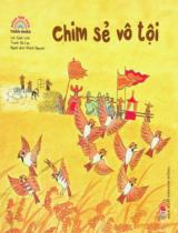 Chim sẻ vô tội : Truyện tranh : Dành cho lứa tuổi nhi đồng / Lời: Uyển Linh ; Tranh: Bá Lạc ; Khánh Nguyên dịch