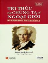 Tri thức của chúng ta về ngoại giới / Bertrand Russell ; Huỳnh Duy Thanh dịch