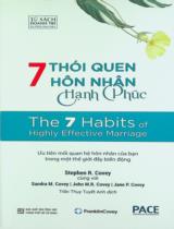 7 thói quen hôn nhân hạnh phúc : Ưu tiên hôn nhân của bạn trong một thế giới đầy biến động / Stephen R. Covey, Sandra M. Covey, John M. R. Covey, Jane P. Covey ; Trần Thuỵ Tuyết Anh dịch