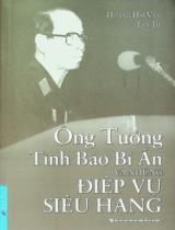 Ông tướng tình báo bí ẩn và những điệp vụ siêu hạng / Hoàng Hải Vân, Tấn Tú