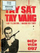 Tay sắt tay vàng : Điệp viên 007 / Ivan Fleming; Hoàng hải Thủy phóng tác