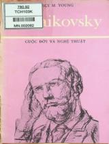 Tchaikovsky cuộc đời và nghệ thuật / Perey M. Young; Hoài Khanh dịch