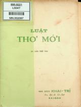 Luật thơ mới : Những quy luật của các lối thơ mới. Cách đọc thơ và kỹ thuật làm thơ mới / Minh Huy