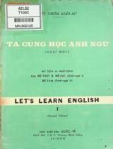 Ta cùng học Anh ngữ : Loại mới - Lớp đệ thất, đệ lục (Sinh ngữ I), đệ tam (Sinh ngữ II)