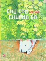 Chú chó lạc vào chuồng gà : Dành cho lứa tuổi thiếu nhi / Lời: Palbong ; Tranh: Lee Suk Gu ; Kim Dung dịch