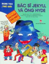 Bác sĩ Jekyll và ông Hyde : Truyện tranh : Dành cho lứa tuổi 6+ / Nguyên tác: R. L. Stevenson ; Tranh, lời: Neung In Publishing Company ; Lê Thuỳ Dung dịch