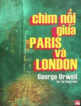 Chìm nổi giữa Paris và London / George Orwell ; Hà Thế Giang dịch