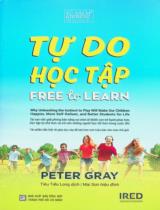 Tự do học tập / Peter Gray ; Tiêu Tiểu Long dịch ; Mai Sơn h.đ