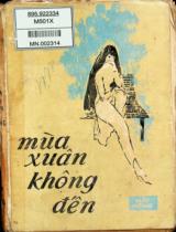 Mùa xuân không đến : Truyện dài / Thái Phương