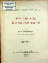 Kim Vân Kiều Thanh Tâm Tài Tử / Tô Nam Nguyễn Đình Diệm dịch (Có in kèm nguyên tác bằng Hán văn) . Q.1