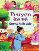 Truyện kể về gương hiếu thảo / Thanh Trúc tuyển chọn