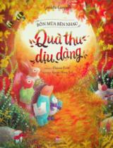 Quà thu dịu dàng : Truyện tranh : Dành cho lứa tuổi 3+ / Giuditta Campello ; Minh hoạ: Arianna Cicciò ; Nguyễn Phương Linh dịch